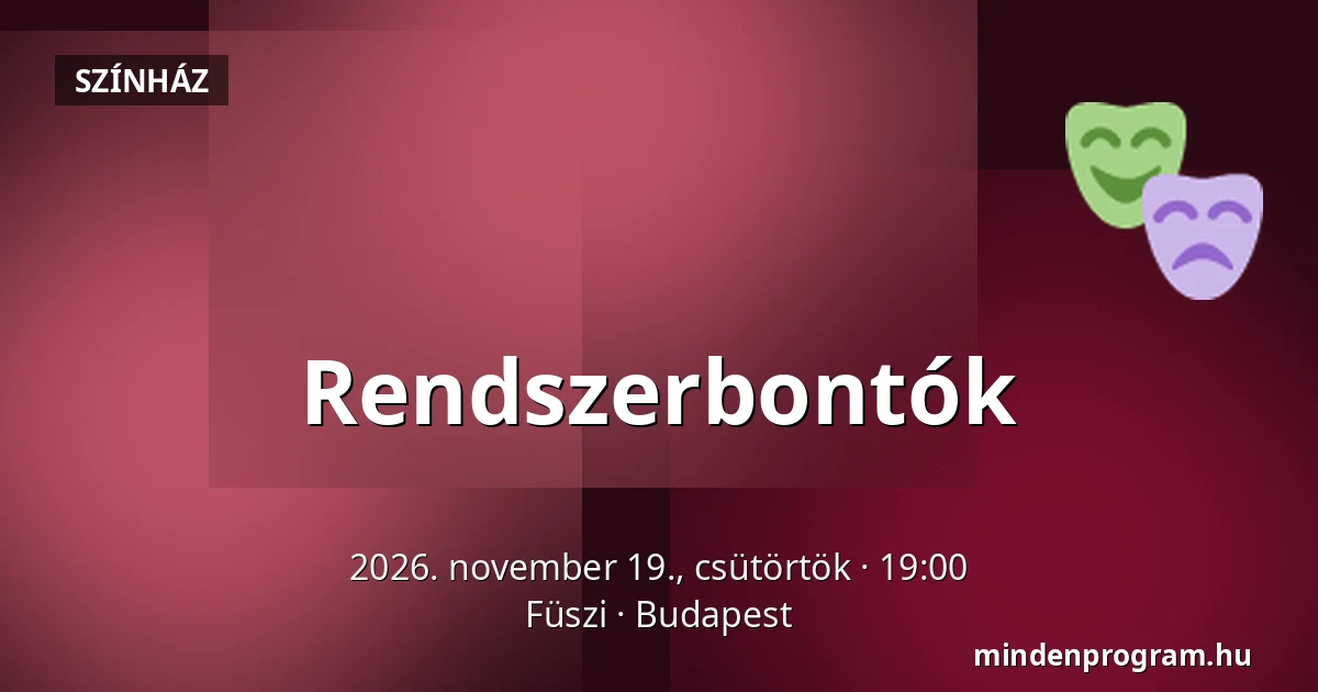 Rendszerbontók — Füszi, Budapest