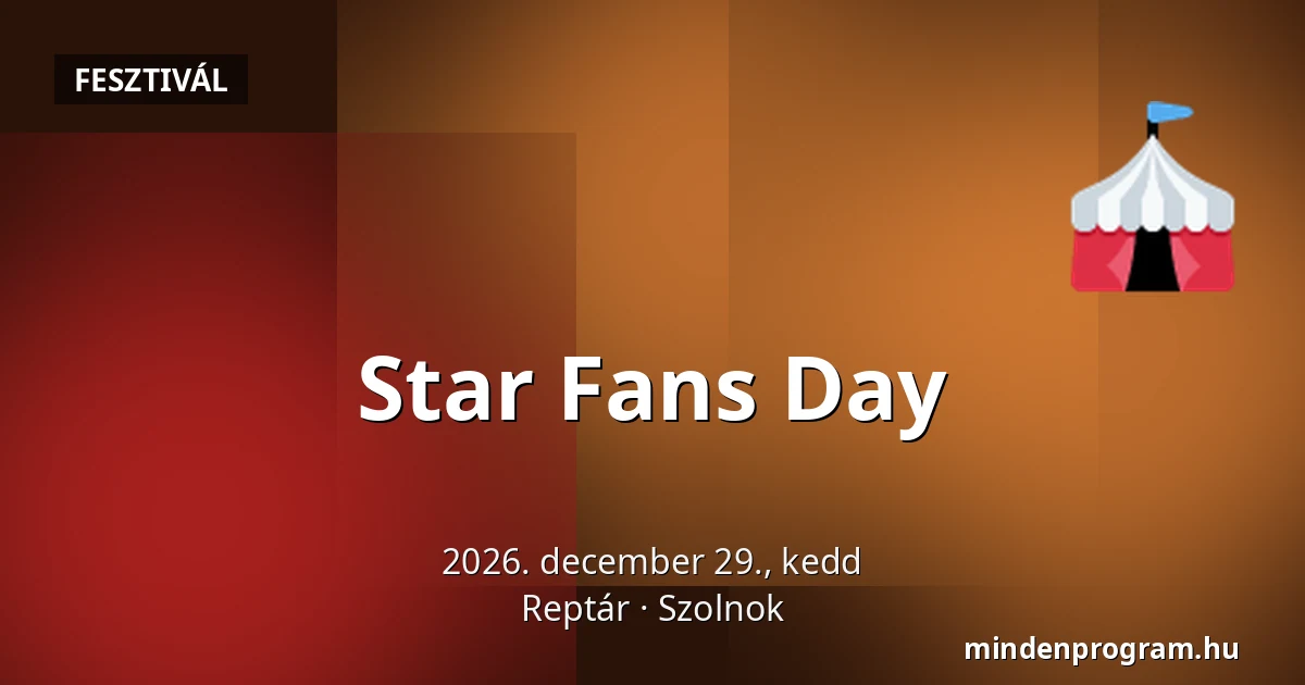 Star Fans Day — Reptár, Szolnok