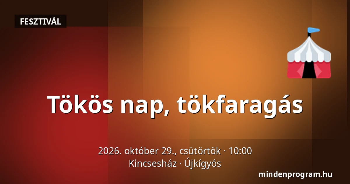 Tökös nap, tökfaragás — Kincsesház, Újkígyós
