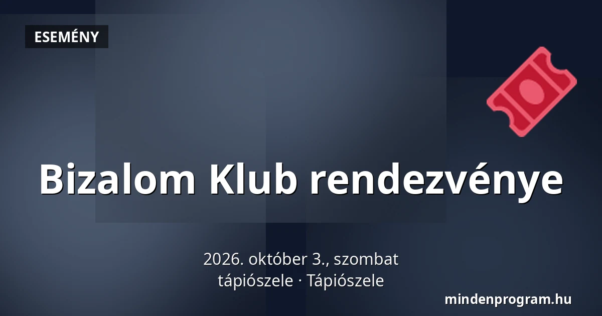 Bizalom Klub rendezvénye — tápiószele, Tápiószele