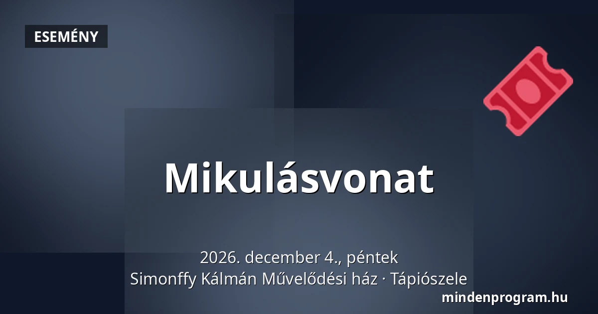 Mikulásvonat — Simonffy Kálmán Művelődési ház, Tápiószele