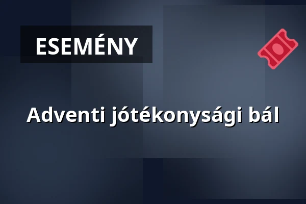 Adventi jótékonysági bál — Simonffy Kálmán Művelődési ház, Tápiószele