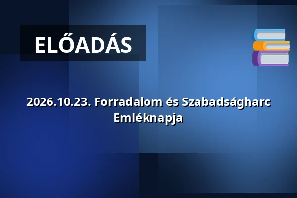 2026.10.23. Forradalom és Szabadságharc Emléknapja — Nagy Gáspár Művelődési Központ, Vasvár