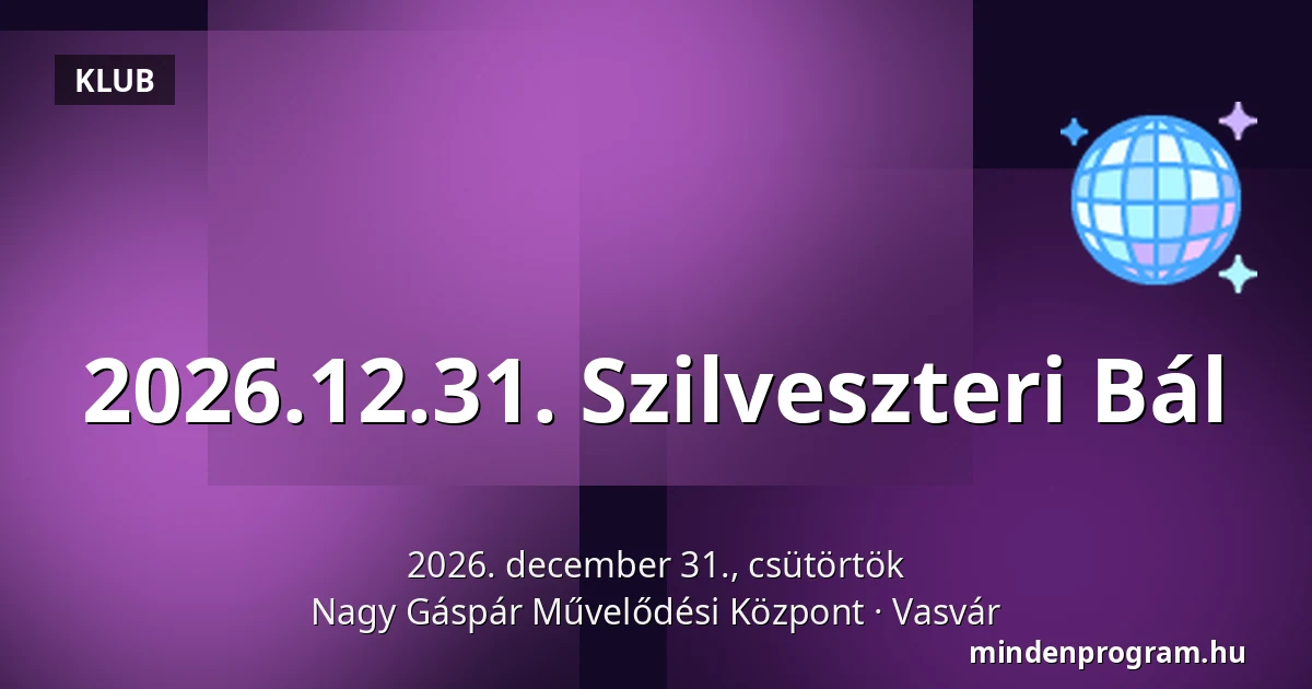2026.12.31. Szilveszteri Bál — Nagy Gáspár Művelődési Központ, Vasvár