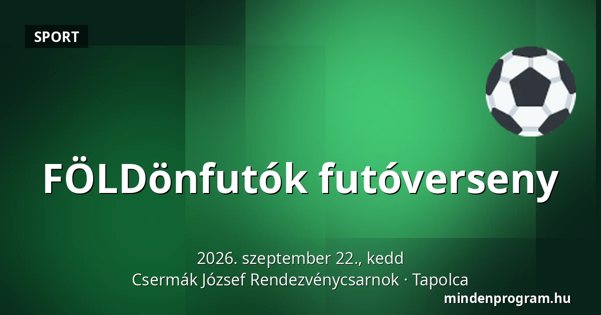 FÖLDönfutók futóverseny · Csermák József Rendezvénycsarnok, Tapolca