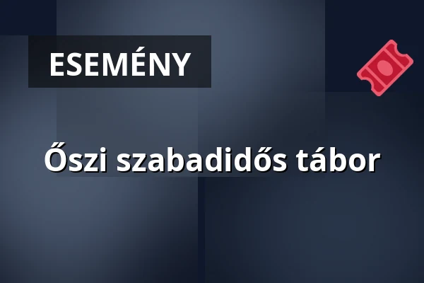 Őszi szabadidős tábor — Csermák József Rendezvénycsarnok, Tapolca