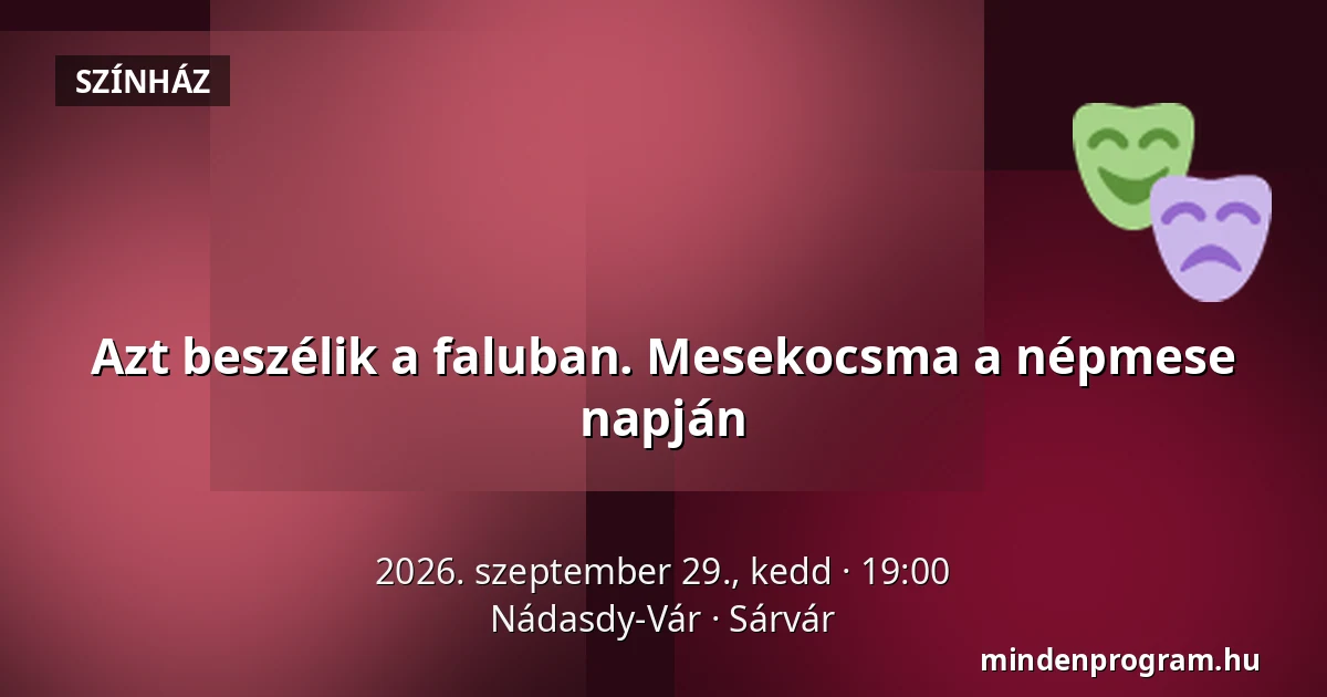 Azt beszélik a faluban. Mesekocsma a népmese napján · Nádasdy-Vár, Sárvár