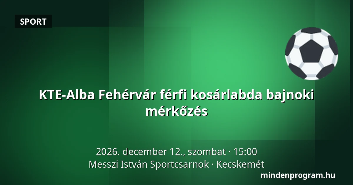 KTE-Alba Fehérvár férfi kosárlabda bajnoki mérkőzés — Messzi István Sportcsarnok, Kecskemét