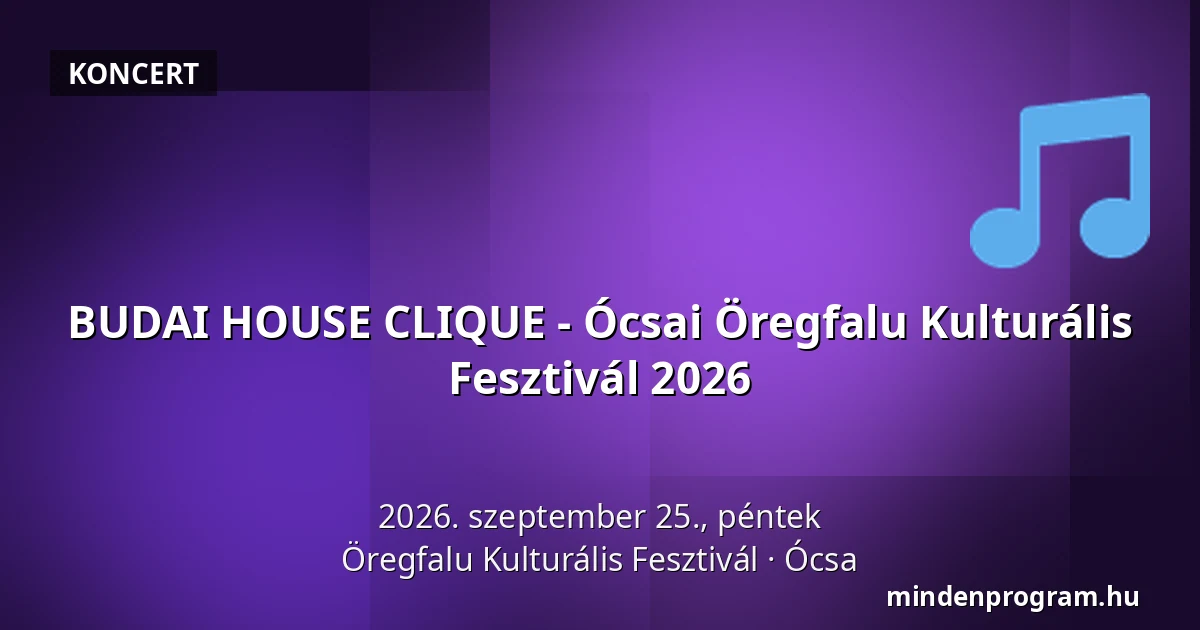 BUDAI HOUSE CLIQUE - Ócsai Öregfalu Kulturális Fesztivál 2026 — Öregfalu Kulturális Fesztivál, Ócsa