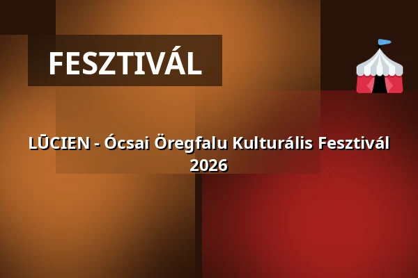 LŪCIEN - Ócsai Öregfalu Kulturális Fesztivál 2026 — Öregfalu Kulturális Fesztivál, Ócsa