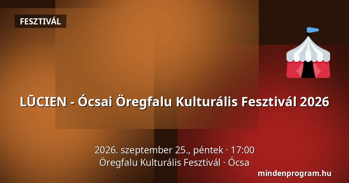 LŪCIEN - Ócsai Öregfalu Kulturális Fesztivál 2026 — Öregfalu Kulturális Fesztivál, Ócsa