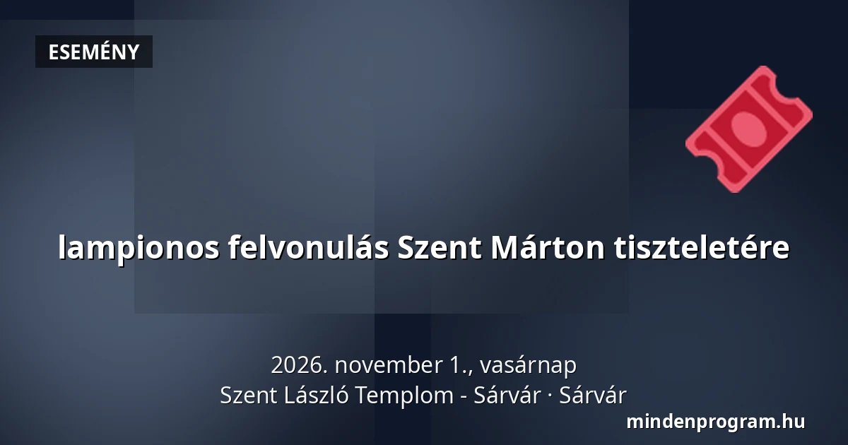 lampionos felvonulás Szent Márton tiszteletére — Szent László Templom - Sárvár, Sárvár