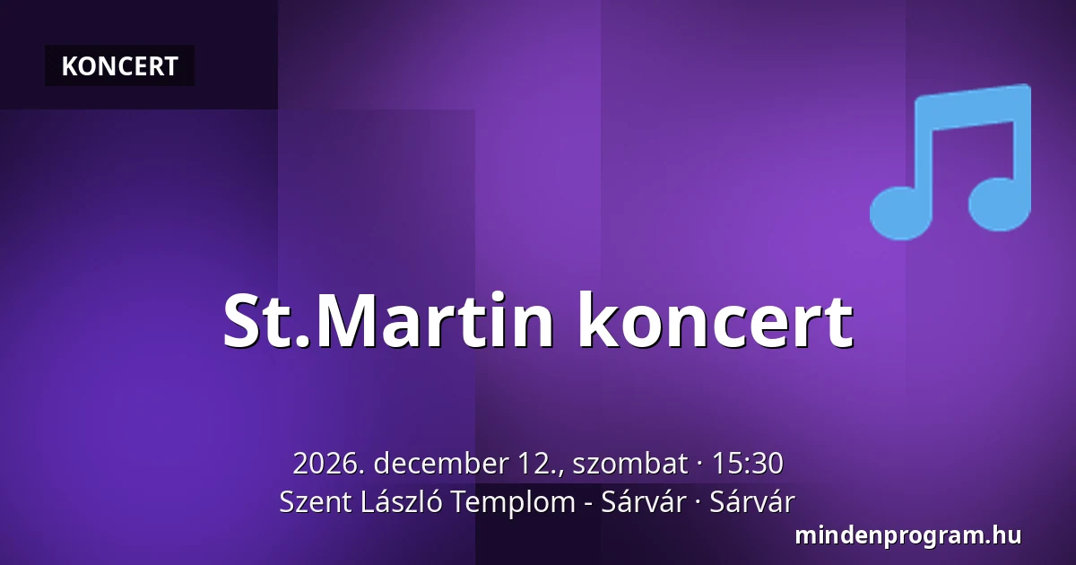 St.Martin koncert — Szent László Templom - Sárvár, Sárvár