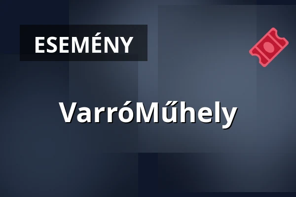 VarróMűhely — Szabadtéri Néprajzi Múzeum, Szentendre