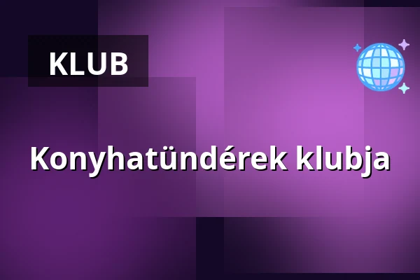 Konyhatündérek klubja — Ecser, Ecser