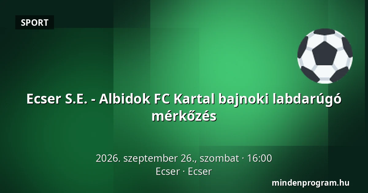 Ecser S.E. - Albidok FC Kartal bajnoki labdarúgó mérkőzés — Ecser, Ecser