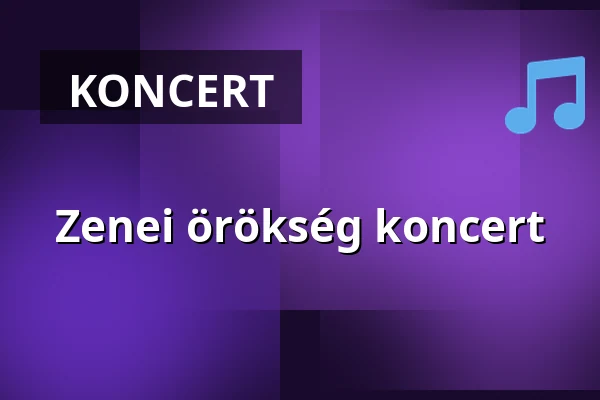 Zenei örökség koncert — Ecser, Ecser
