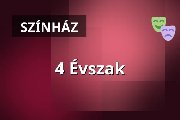 4 Évszak — Liliom produkció, Budapest