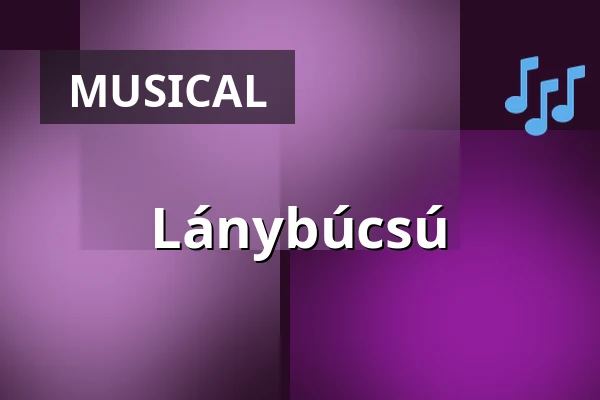 Lánybúcsú — Liliom produkció, Budapest