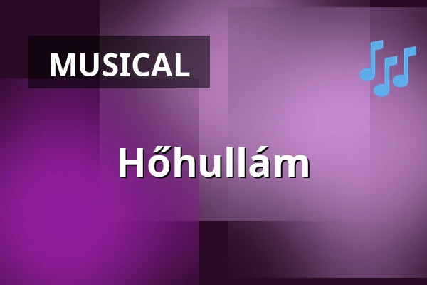 Hőhullám — Liliom produkció, Budapest