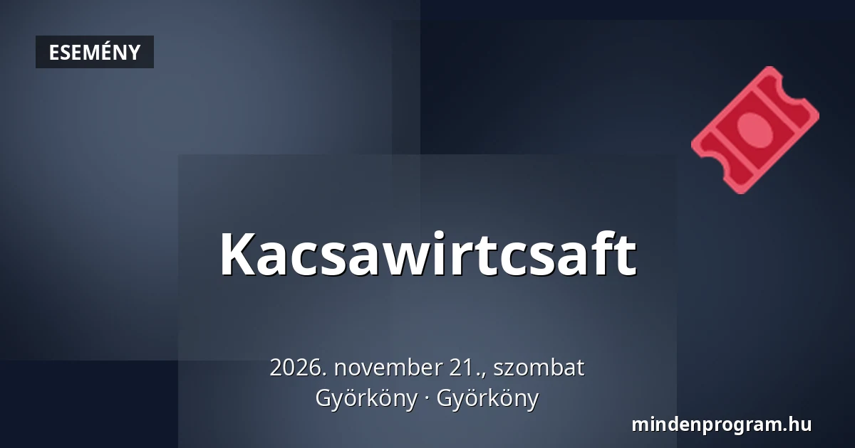 Kacsawirtcsaft — Györköny, Györköny