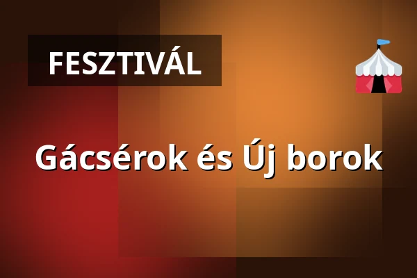 Gácsérok és Új borok — Györköny, Györköny