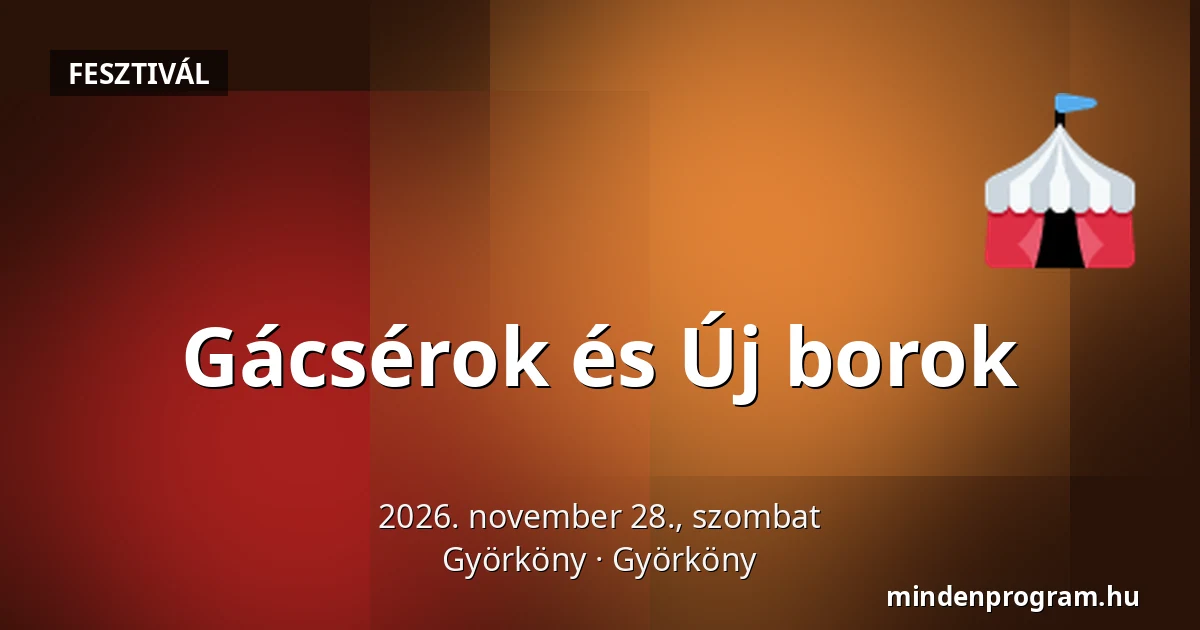Gácsérok és Új borok — Györköny, Györköny
