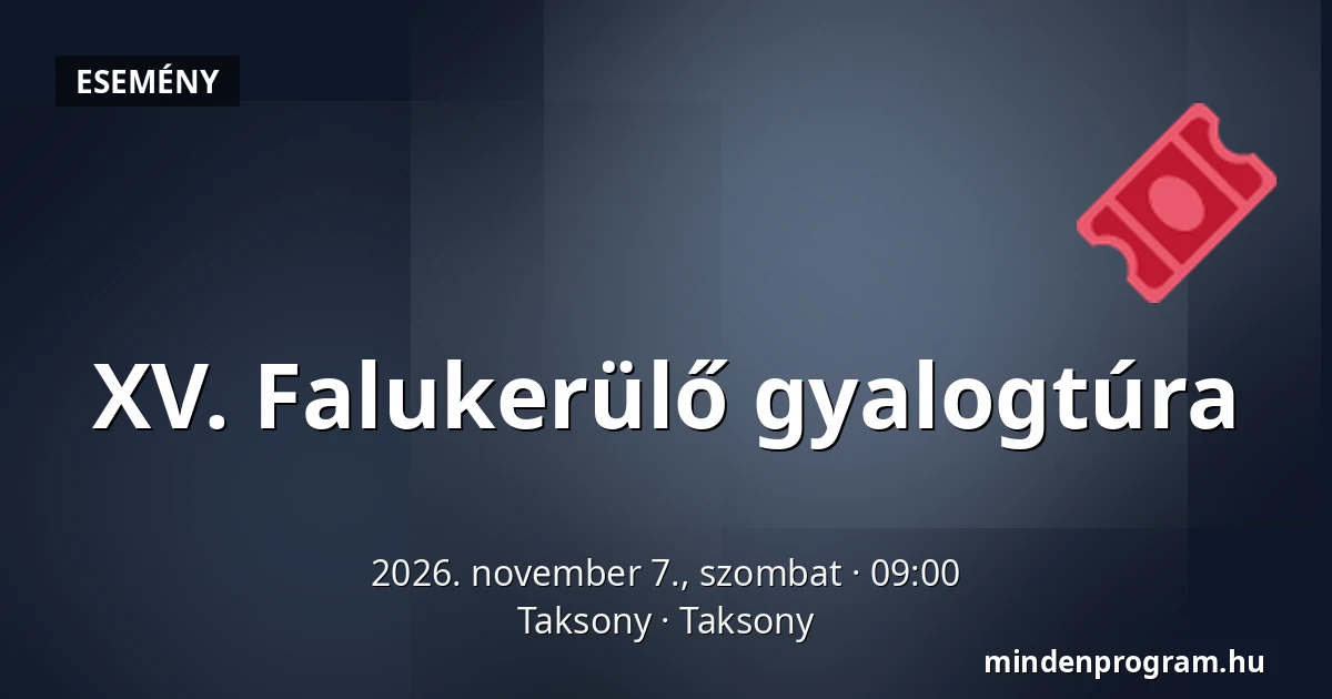 XV. Falukerülő gyalogtúra — Taksony, Taksony