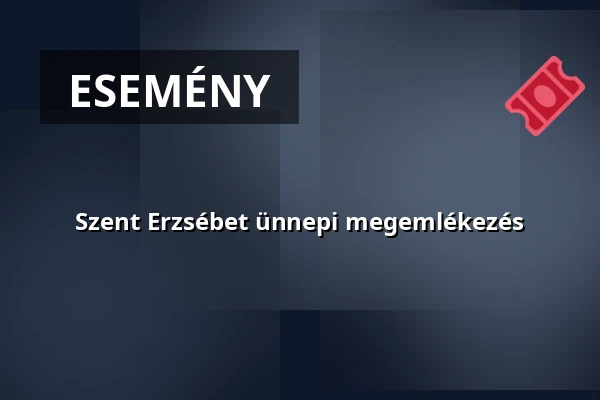 Szent Erzsébet ünnepi megemlékezés — Taksony, Taksony
