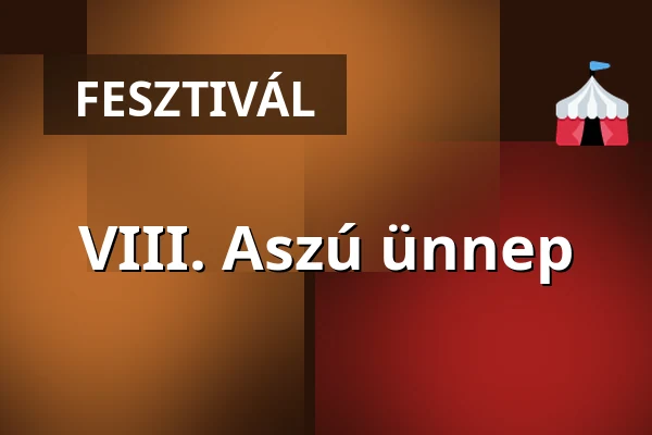 VIII. Aszú ünnep — Erdőbénye, Erdőbénye