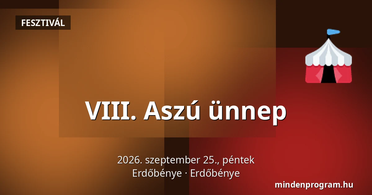 VIII. Aszú ünnep — Erdőbénye, Erdőbénye
