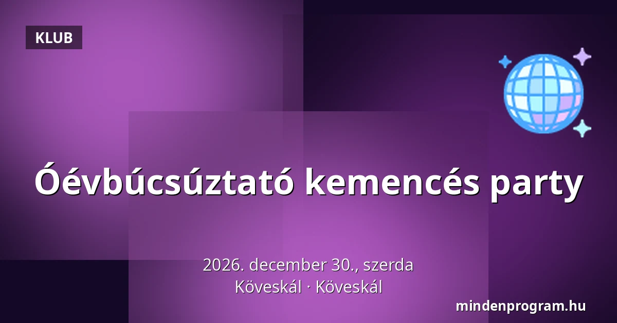 Óévbúcsúztató kemencés party — Köveskál, Köveskál