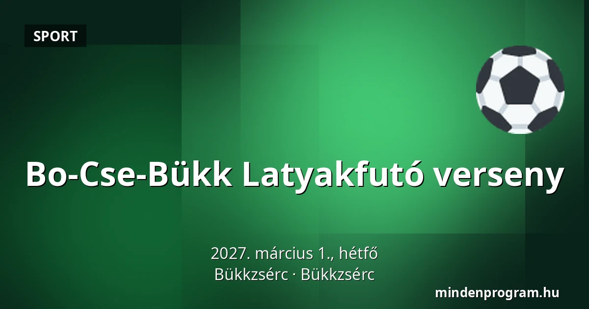 Bo-Cse-Bükk Latyakfutó verseny — Bükkzsérc, Bükkzsérc