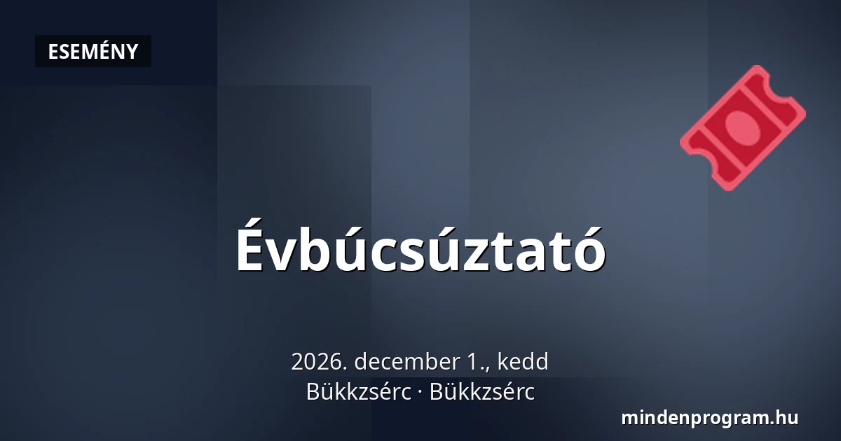 Évbúcsúztató — Bükkzsérc, Bükkzsérc