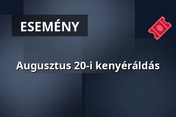 Augusztus 20-i kenyéráldás · Vilma-Ház, Somogyszob