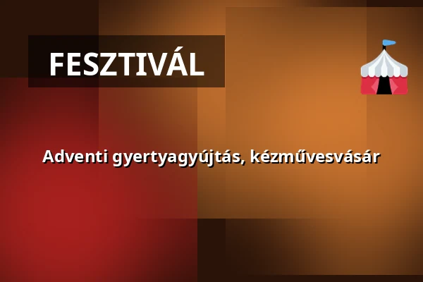 Adventi gyertyagyújtás, kézművesvásár — Vámosszabadi, Vámosszabadi
