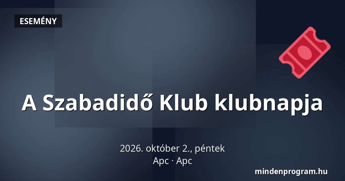 A Szabadidő Klub klubnapja — Apc, Apc