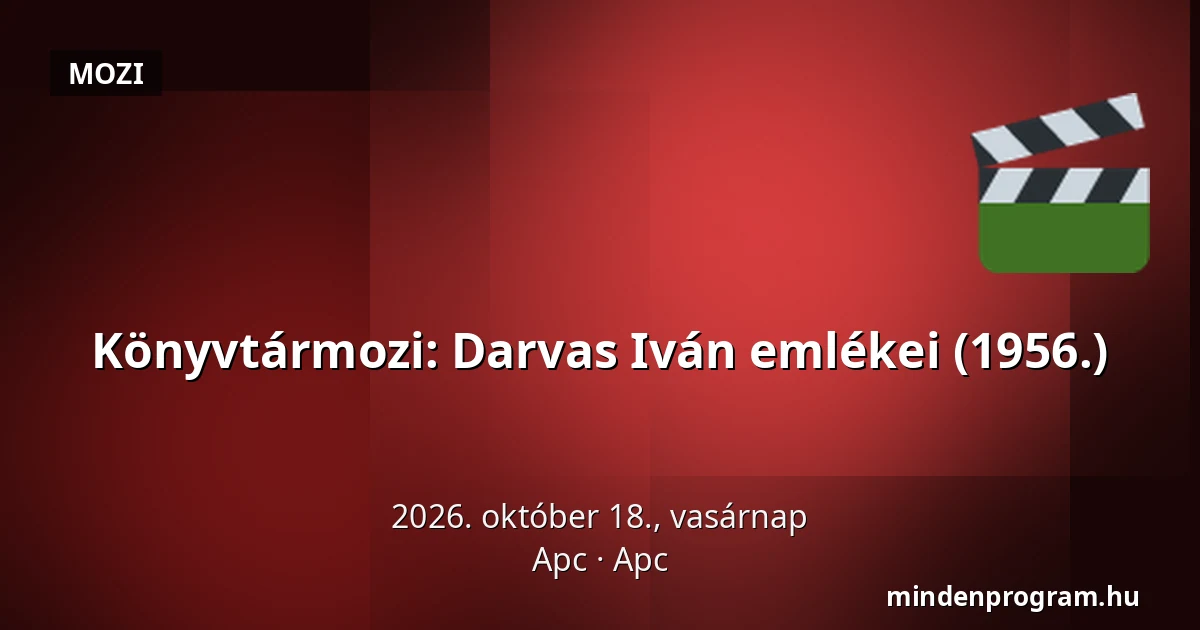 Könyvtármozi: Darvas Iván emlékei (1956.) — Apc, Apc