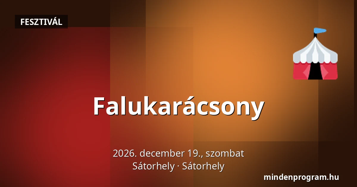 Falukarácsony — Sátorhely, Sátorhely