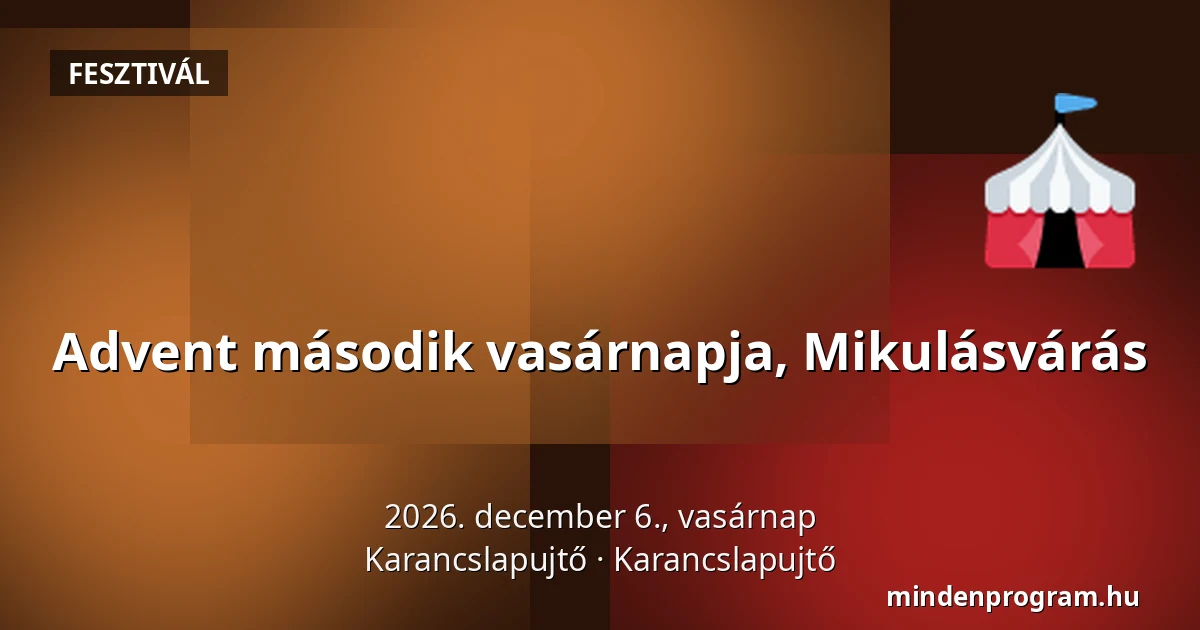 Advent második vasárnapja, Mikulásvárás — Karancslapujtő, Karancslapujtő