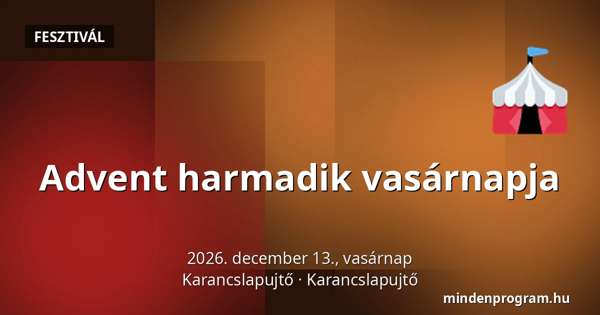 Advent harmadik vasárnapja — Karancslapujtő, Karancslapujtő