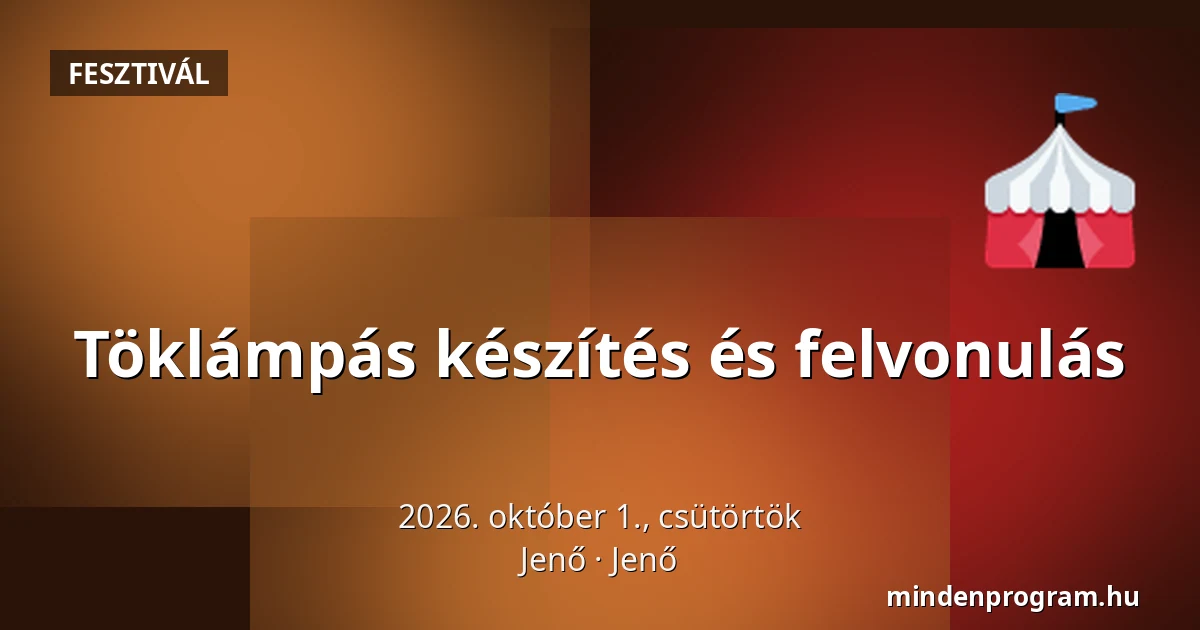 Töklámpás készítés és felvonulás — Jenő, Jenő