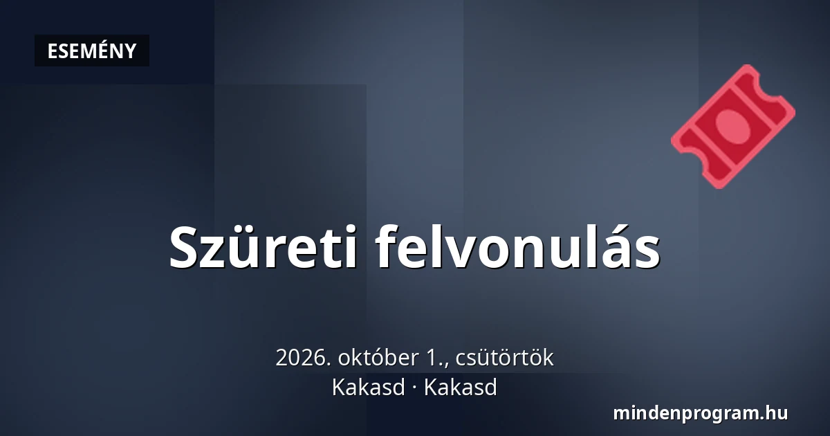 Szüreti felvonulás — Kakasd, Kakasd