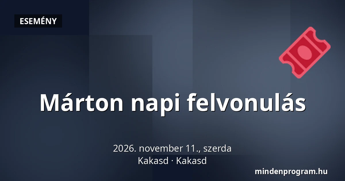 Márton napi felvonulás — Kakasd, Kakasd