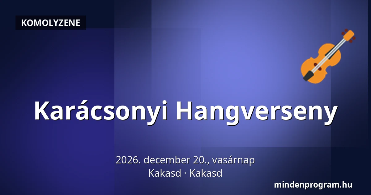 Karácsonyi Hangverseny — Kakasd, Kakasd