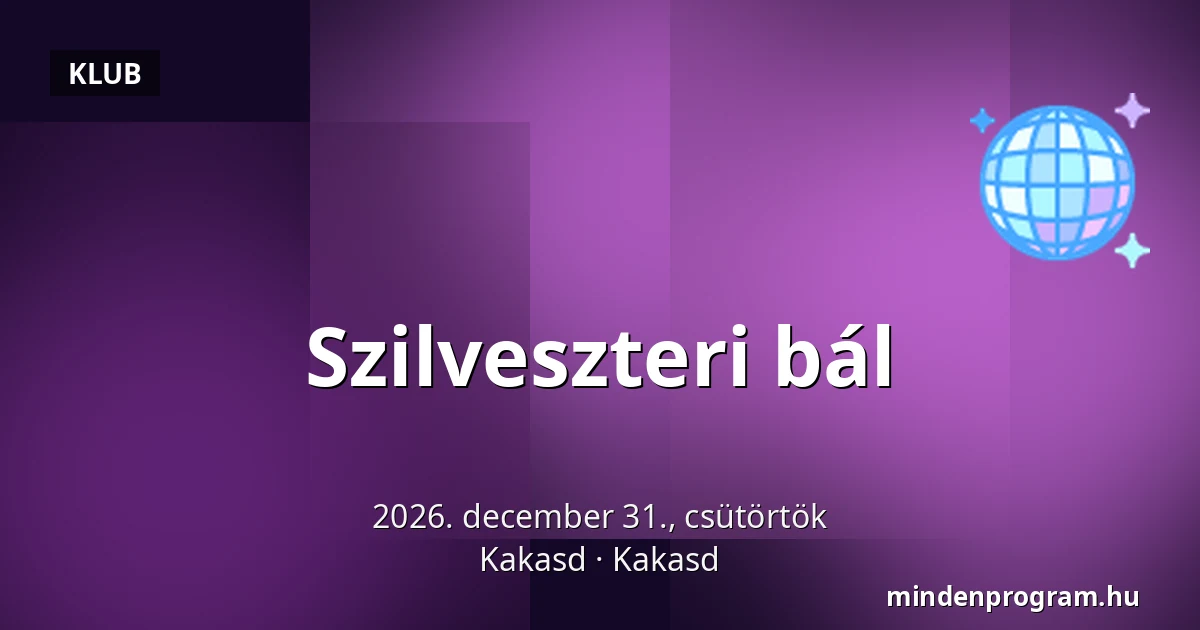 Szilveszteri bál — Kakasd, Kakasd