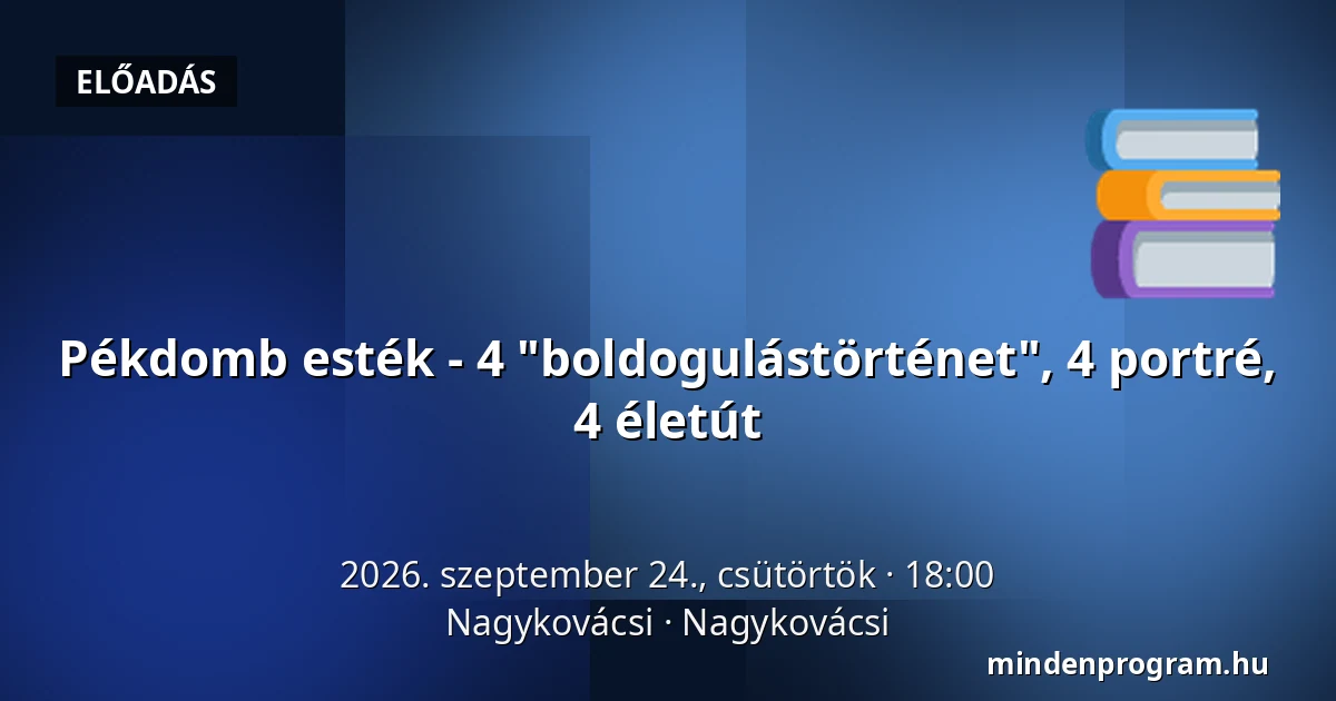 Pékdomb esték - 4 "boldogulástörténet", 4 portré, 4 életút · Nagykovácsi, Nagykovácsi