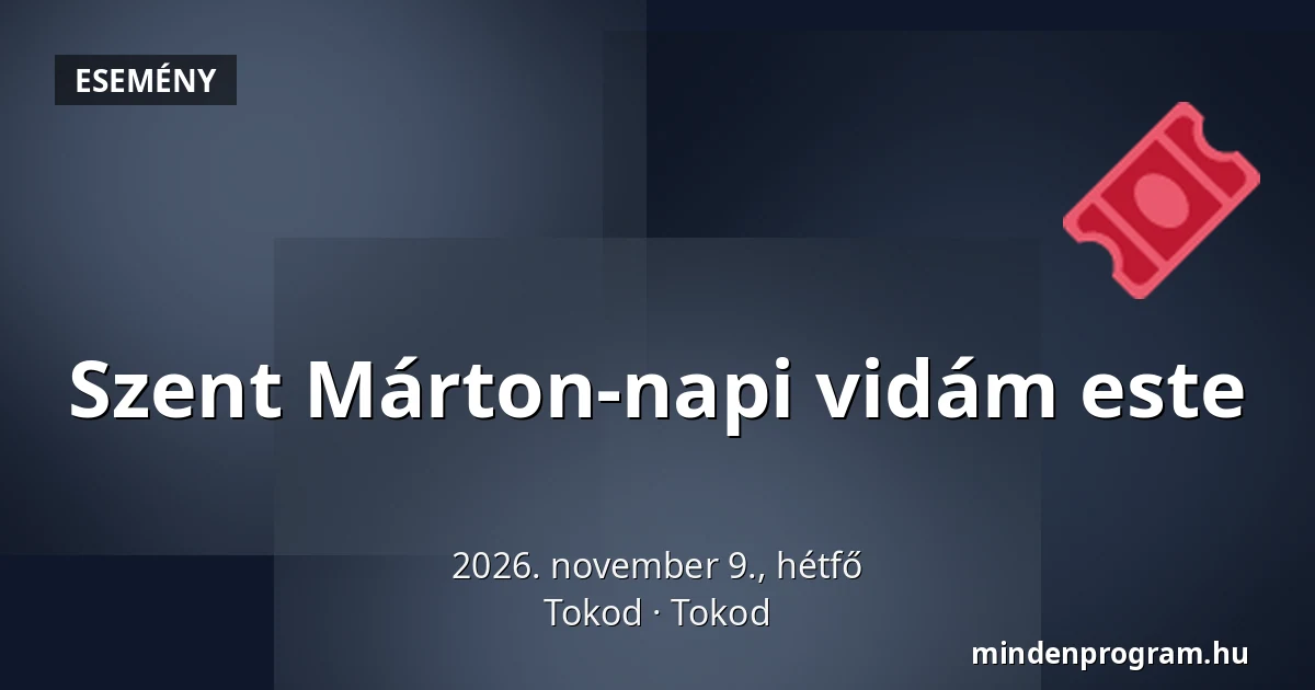 Szent Márton-napi vidám este — Tokod, Tokod