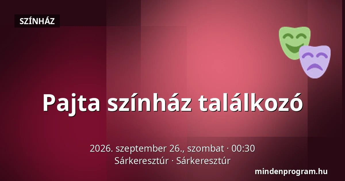 Pajta színház találkozó — Sárkeresztúr, Sárkeresztúr
