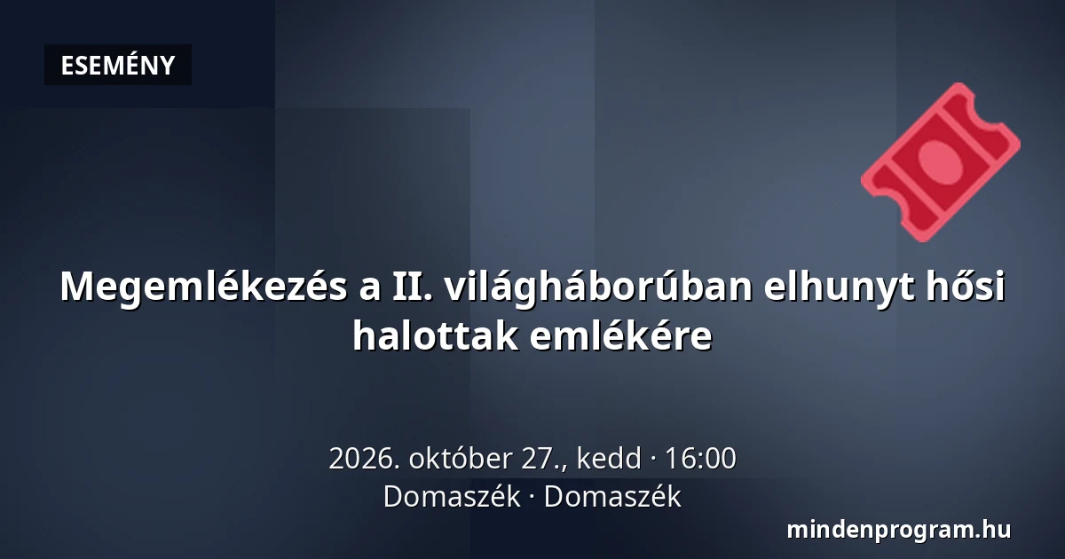 Megemlékezés a II. világháborúban elhunyt hősi halottak emlékére — Domaszék, Domaszék